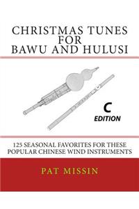 Christmas Tunes for Bawu and Hulusi - C Edition