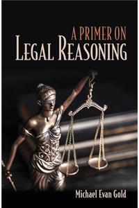 Primer on Legal Reasoning