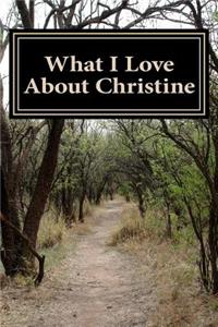 What I Love About Christine