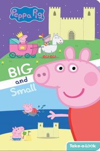 Peppa Pig: Big and Small Take-A-Look Book