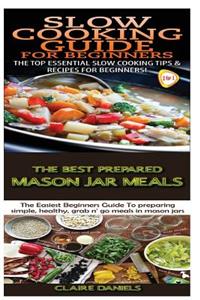 Slow Cooking Guide for Beginners & The Best Prepared Mason Jar Meals