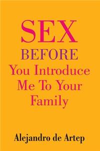 Sex Before You Introduce Me To Your Family