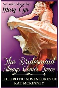 Bridesmaid Always Comes Twice: The Erotic Adventures of Kat McKinney