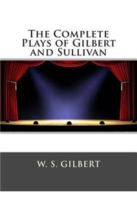 The Complete Plays of Gilbert and Sullivan