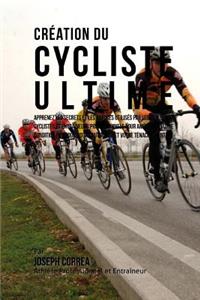 Creation du Cycliste Ultime