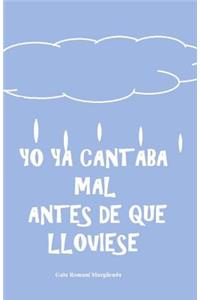 Yo YA Cantaba Mal Antes de Que Lloviese