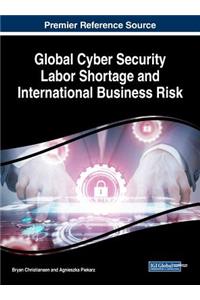 Global Cyber Security Labor Shortage and International Business Risk