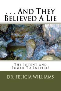 . . . and They Believed a Lie