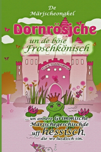 Dornrösjche un de böse Froschkönisch