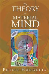 Theory of Material Mind