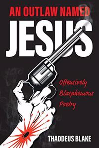 An Outlaw Named Jesus