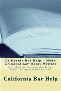 California Bar Help - Model Criminal Law Essay Writing