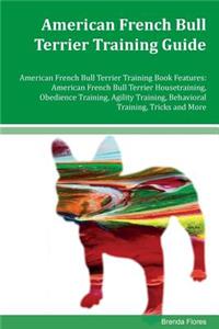 American French Bull Terrier Training Guide American French Bull Terrier Training Book Features