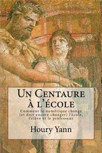 Un Centaure à l'école