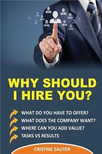 Why Should I Hire You