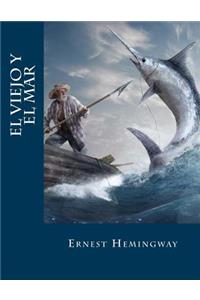 viejo y el mar (Spanish Edition)