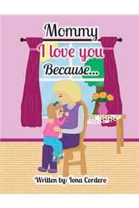 Mommy I love You Because...