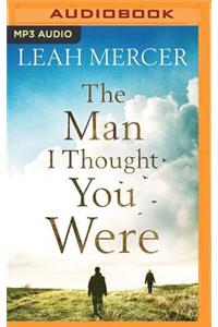 Man I Thought You Were