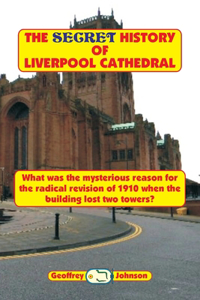 Secret History of Liverpool Cathedral