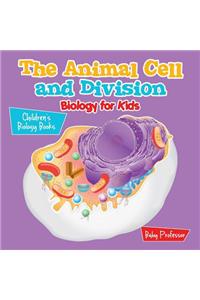 Animal Cell and Division Biology for Kids Children's Biology Books