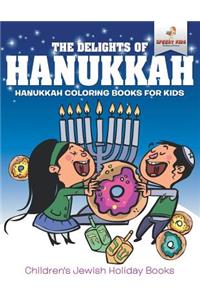 Delights of Hanukkah - Hanukkah Coloring Books for Kids Children's Jewish Holiday Books