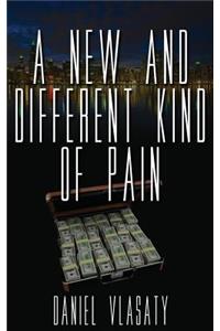New and Different Kind of Pain