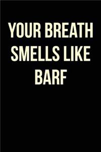 Your Breath Smells Like Barf
