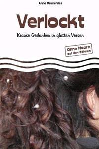 Verlockt - Krause Gedanken in glatten Versen