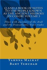 Q And A Book Of Notes To The People Known As The Ancient Heeboes (IN COLOR)