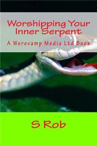 Worshipping Your Inner Serpent