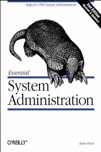 Essential System Administration 2e: Help for Unix System Administrators (Nutshell Handbook)