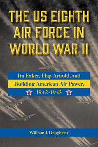 Us Eighth Air Force in World War II