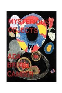 Mysterious Objects