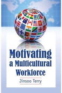 Motivating a Multicultural Workforce