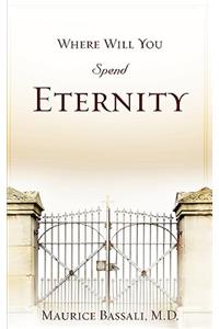 Where Will You Spend Eternity