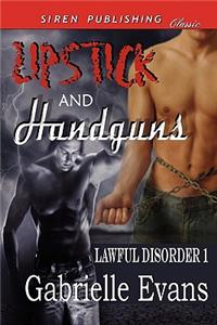 Lipstick and Handguns [Lawful Disorder 1] (Siren Publishing Classic Manlove)