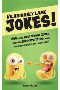 Hilariously Lame Jokes!