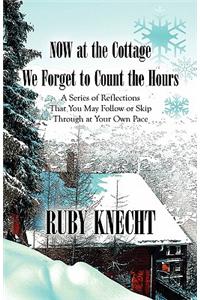 Now at the Cottage We Forget to Count the Hours