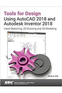 Tools for Design Using AutoCAD 2018 and Autodesk Inventor 2018