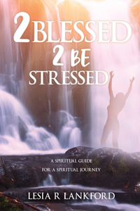 2 blessed 2 be stressed