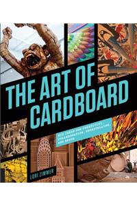 The Art of Cardboard: Big Ideas for Creativity, Collaboration, Storytelling, and Reuse