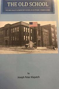 The Old School: The Mid-Valley Elementary School in Olyphant, Pennsylvania