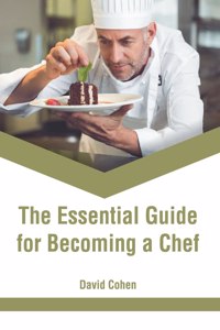 Essential Guide for Becoming a Chef