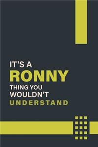 It's a Ronny Thing You Wouldn't Understand