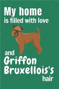 My home is filled with love and Griffon Bruxellois's hair