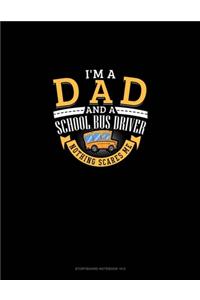 I'm A Dad And A School Bus Driver - Nothing Scares Me