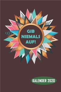 Gib niemals auf