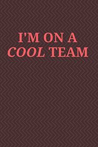 I'm on a Cool Team