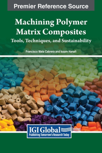 Machining Polymer Matrix Composites: Tools, Techniques, and Sustainability