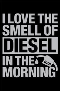 I Love The Smell Of Diesel In The Morning, Diesel Truck Mechanic Notebook, Amazing Birthday Gift In 2020: Mechanic Steel Journal 6 x 9, 120 Page Blank Lined Paperback Journal/Notebook